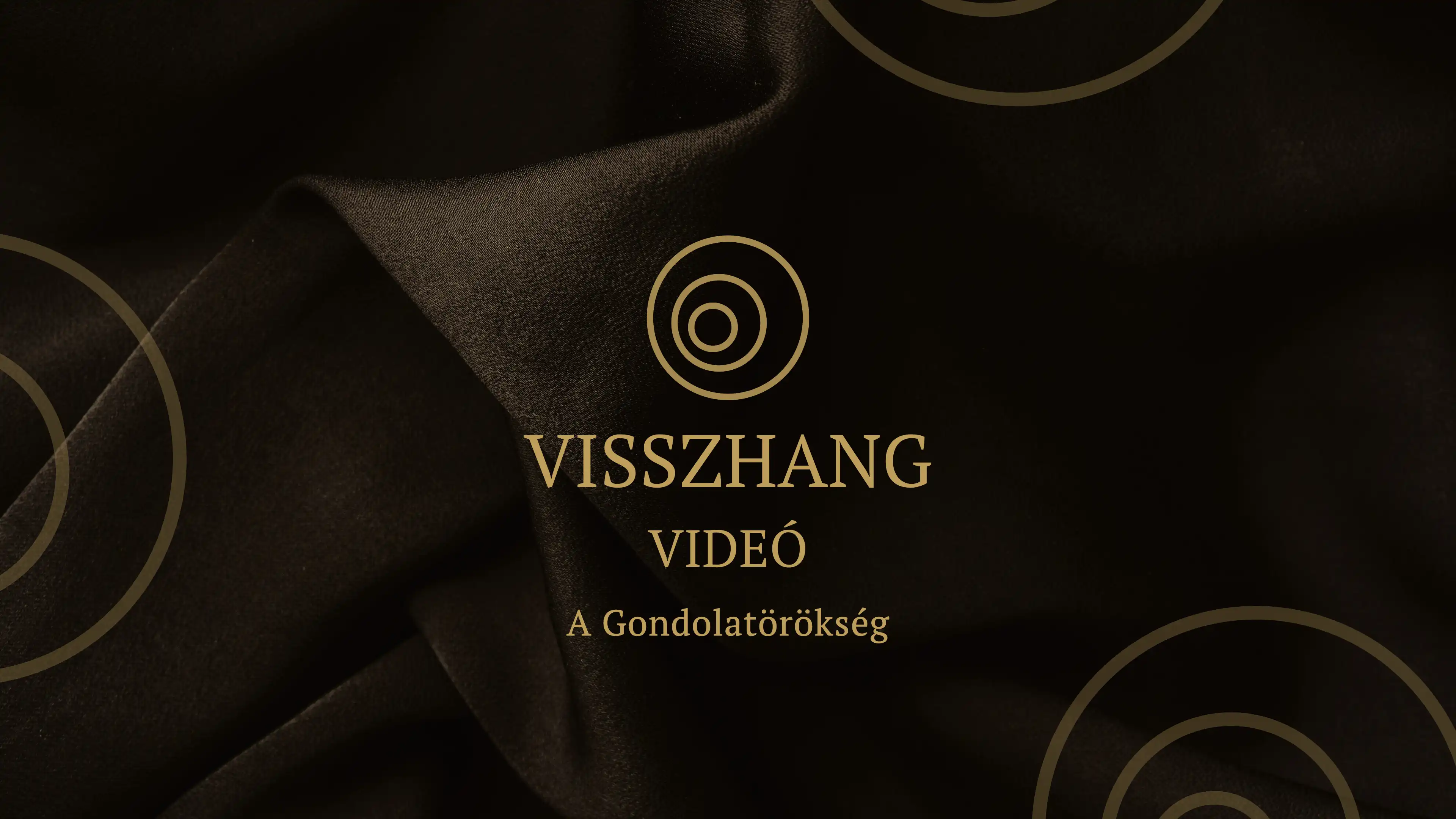 Visszhang videó - A Gondolatörökség